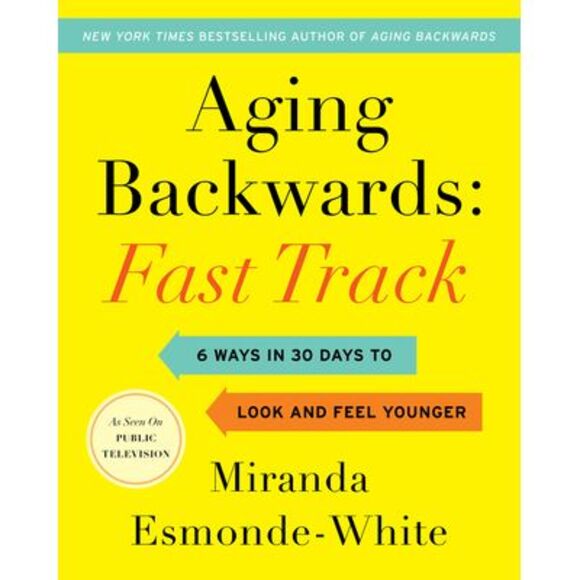 Aging Backwards: Fast Track: 6 Ways in 30 Days to Look and Feel Younger -- Miran - Picture 1 of 1